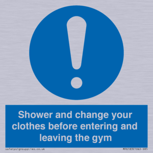 Shower and change your clothes before entering and leaving the gym